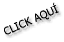 CLICK AQU�